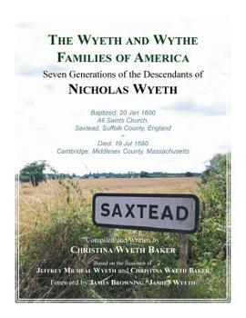 Paperback The Wyeth and Wythe Families of America: Seven Generations of the Descendants of Nicholas Wyeth Book