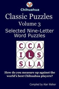 Paperback Chihuahua Classic Puzzles Volume 3: Selected Nine-Letter Word Puzzles Book