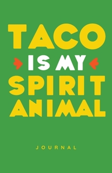 Paperback Taco Is My Spirit Animal Journal Book