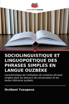 Paperback Sociolinguistique Et Linguopoétique Des Phrases Simples En Langue Ouzbèke [French] Book