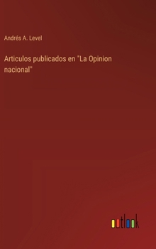 Hardcover Articulos publicados en "La Opinion nacional" [Spanish] Book