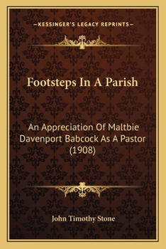 Paperback Footsteps In A Parish: An Appreciation Of Maltbie Davenport Babcock As A Pastor (1908) Book