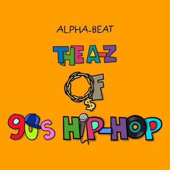 Hardcover Alpha-Beat The A-Z of 90s Hip-Hop. Book