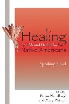Paperback Healing and Mental Health for Native Americans: Speaking in Red Book