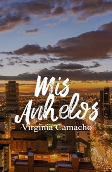 Mis Anhelos (Tu Silencio) (Spanish Edition) - Book #6 of the Tu silencio
