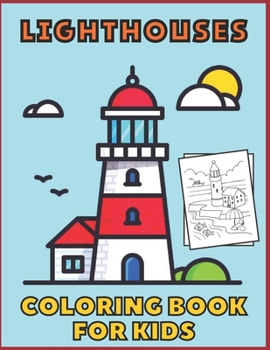 Lighthouses Coloring book: for Kids and adults fun, easy and relaxed superb and high-quality images