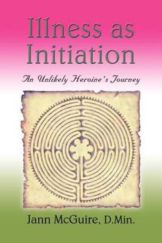Paperback Illness as Initiation: An Unlikely Heroine's Journey Book