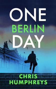 Hardcover One Berlin Day: The Gripping, Action-Packed Thriller Book