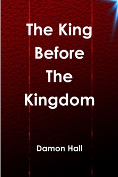 Paperback The King Before The Kingdom Book