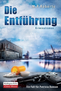 Die Entführung: Ein Patricia Duncan-Krimi (German Edition)