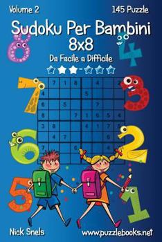 Paperback Sudoku Per Bambini 8x8 - Da Facile a Difficile - Volume 2 - 145 Puzzle [Italian] Book