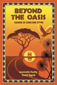 Paperback Beyond The Oasis: Safaris of Song and Stone Book