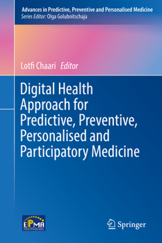 Hardcover Digital Health Approach for Predictive, Preventive, Personalised and Participatory Medicine Book