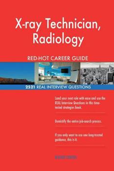 Paperback X-ray Technician, Radiology RED-HOT Career Guide; 2521 REAL Interview Questions Book