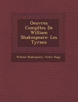 Paperback Oeuvres Completes de William Shakespeare: Les Tyrans [French] Book