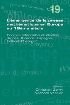 Paperback L'Emergence de La Presse Mathematique En Europe Au 19eme Siecle [French] Book