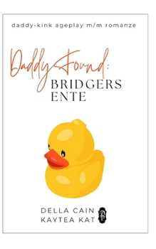 Paperback Daddy Found: Bridgers Ente: Eine MM-Daddy-Kink Age-Gap Romance [German] Book