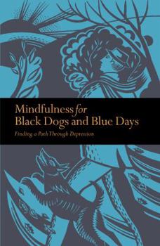 Paperback Mindfulness For Black Dogs & Blue Days Book