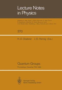 Paperback Quantum Groups: Proceedings of the 8th International Workshop on Mathematical Physics, Held at the Arnold Sommerfeld Institute, Claust Book