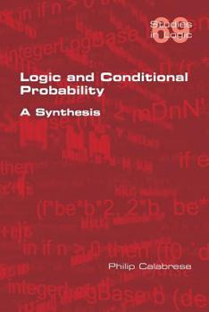 Paperback Logic and Conditional Probability: A Synthesis Book