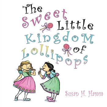 Paperback The Sweet Little Kingdom of Lollipops Book