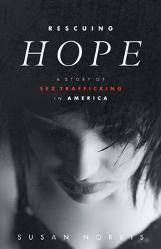 Paperback Rescuing Hope: A Story of Sex Trafficking in America Book