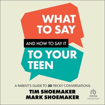 MP3 CD What to Say and How to Say It to Your Teen: A Parent's Guide to 30 Tricky Conversations Book