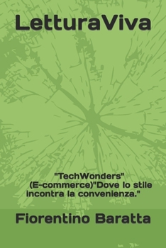 Paperback LetturaViva: "TechWonders" (E-commerce)"Dove lo stile incontra la convenienza." [Italian] Book
