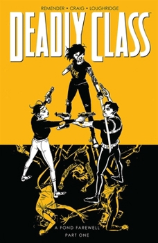 Deadly Class, Volume 11: A Fond Farewell, Part One - Book #11 of the Deadly Class