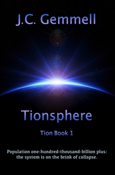 Paperback Tionsphere: Dystopian sci-fi: an over-populated world on the edge of collapse Book