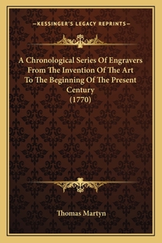 Paperback A Chronological Series Of Engravers From The Invention Of The Art To The Beginning Of The Present Century (1770) Book