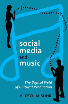 Paperback social media and music: The Digital Field of Cultural Production Book