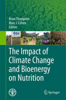 Paperback The Impact of Climate Change and Bioenergy on Nutrition Book