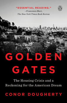 Paperback Golden Gates: The Housing Crisis and a Reckoning for the American Dream Book