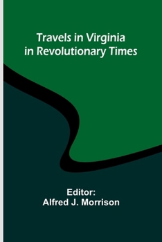 Paperback Travels in Virginia in Revolutionary Times Book