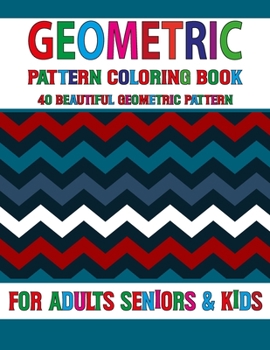Geometric Pattern Coloring Book: Pattern Coloring Book for Adults-Creative Pattern coloring book-Geometric Forms Coloring Book Volume-7