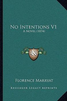 Paperback No Intentions V1: A Novel (1874) Book