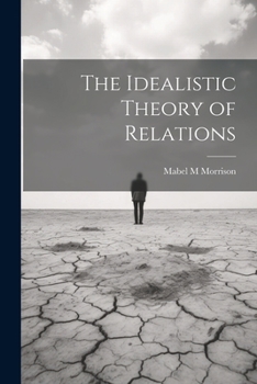 Paperback The Idealistic Theory of Relations Book