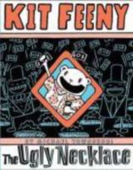 Kit Feeny: The Ugly Necklace - Book  of the Kit Feeny