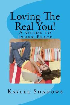 Paperback Loving The Real You!: A Guide to Inner Peace Book