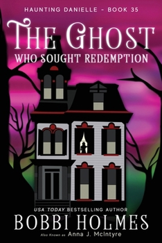 The Ghost Who Sought Redemption (Haunting Danielle) - Book #35 of the Haunting Danielle