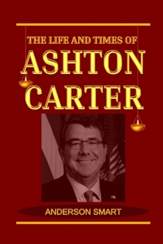 Paperback The Life And Times Of Ashton Carter Book