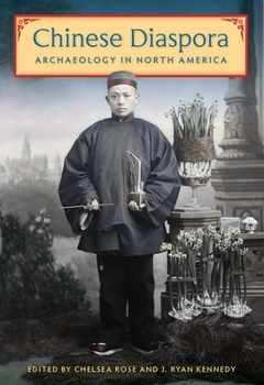 Hardcover Chinese Diaspora Archaeology in North America Book