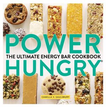 Paperback Power Hungry: The Ultimate Energy Bar Cookbook Book