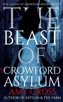 The Beast of Crowford Asylum (The Ghosts of Crowford)
