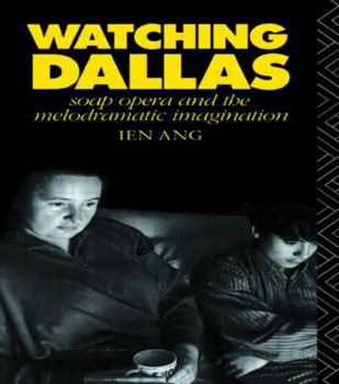 Paperback Watching Dallas: Soap Opera and the Melodramatic Imagination Book