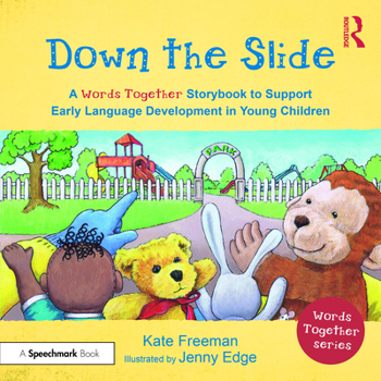 Paperback Down the Slide: A 'Words Together' Storybook to Help Children Find Their Voices Book