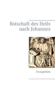 Paperback Botschaft des Heils nach Johannes: Evangelium [German] Book