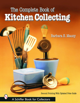 Paperback The Complete Book of Kitchen Collecting Book