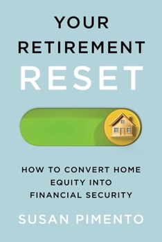 Paperback Your Retirement Reset: How to Convert Home Equity Into Financial Security Book